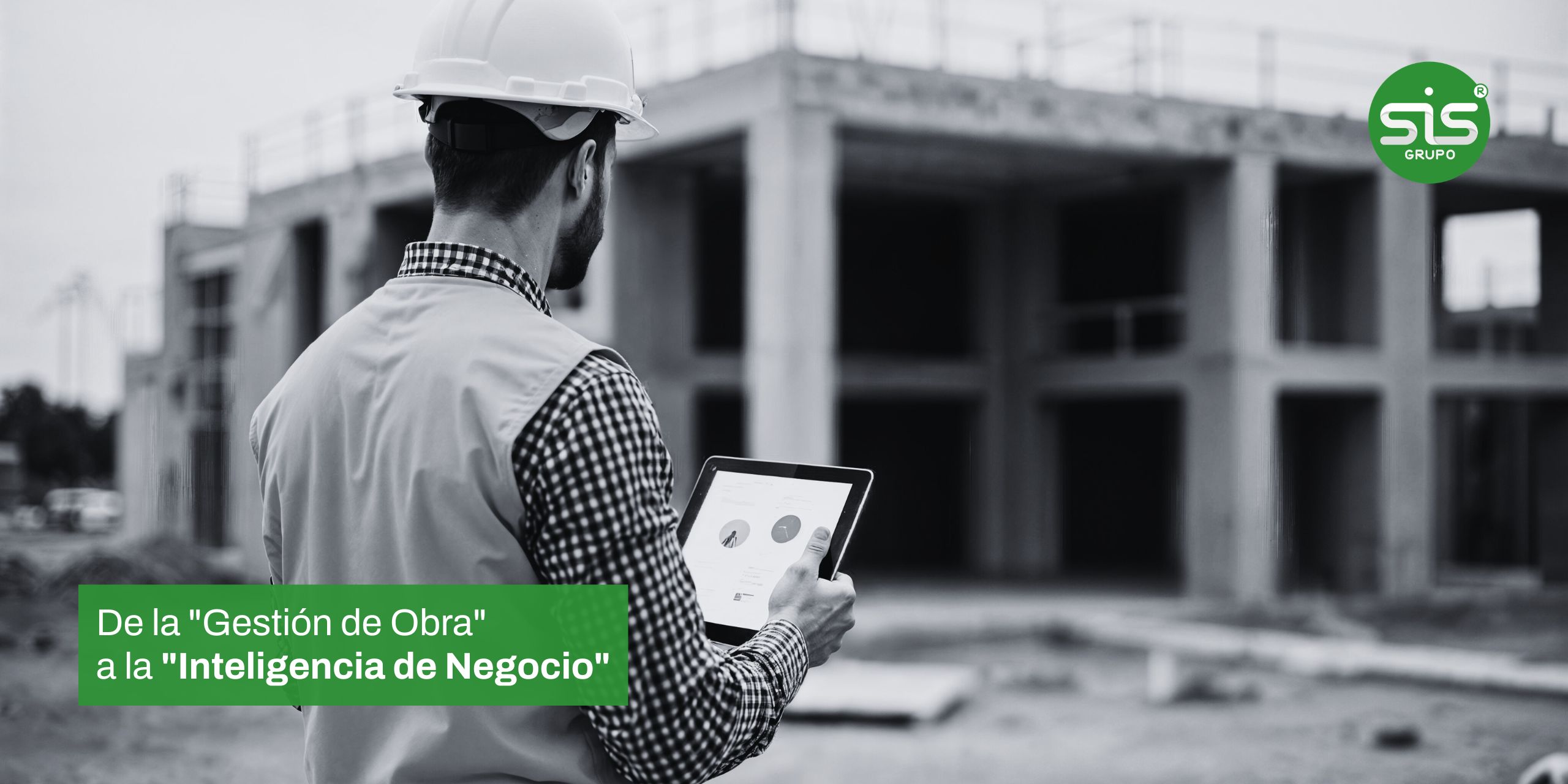 De la “Gestión de Obra” a la “Inteligencia de Negocio”
